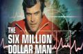 Six Million Dollar Man